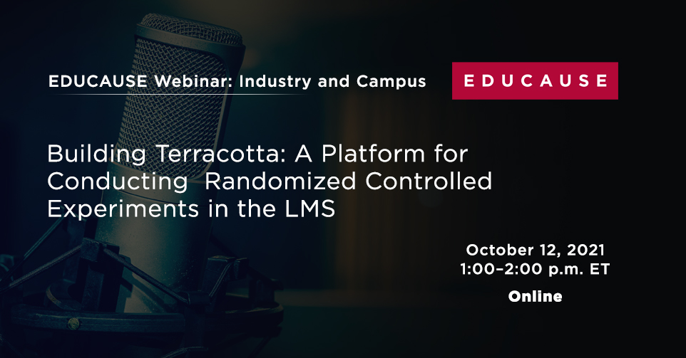 EDUCAUSE Webinar | Building Terracotta: A Platform for Conducting Randomized Controlled Experiments in the LMS